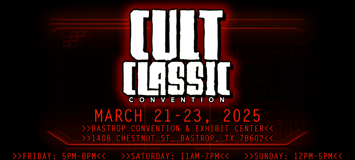 2025 Cult Classic Convention | Bastrop, Texas Edition 1